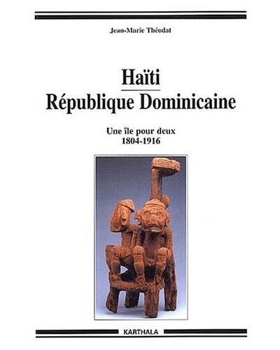 Haïti / République dominicaine :  une île pour deux (1804-1916)