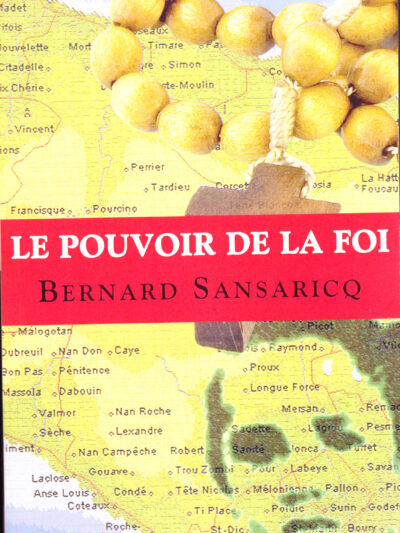 Le pouvoir de la foi - Bernard Sansaricq