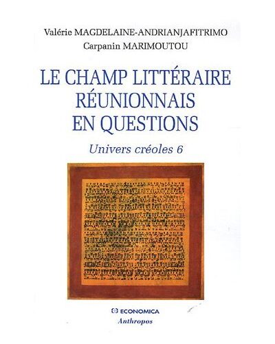 Le champ littéraire réunionnais en question Univers créole 6