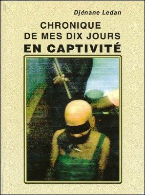 Chronique de mes dix jours en captivité
